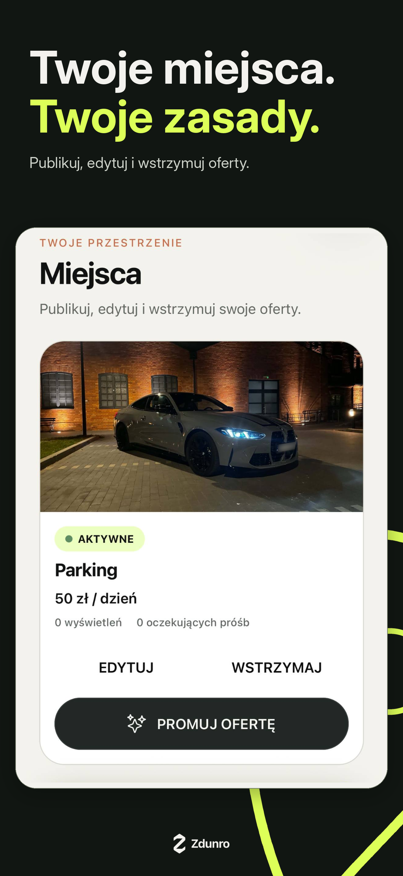 Rzeczywisty widok Miejsca w Zdunro: własna oferta parkingu, edycja, wstrzymanie i promowanie.